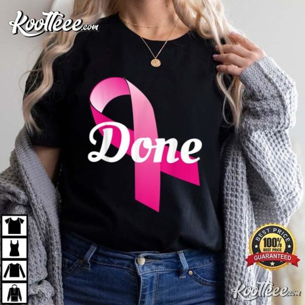 Cancer Survivor Done Last Day Of Chemo Chemotherapy Radiation T-Shirt