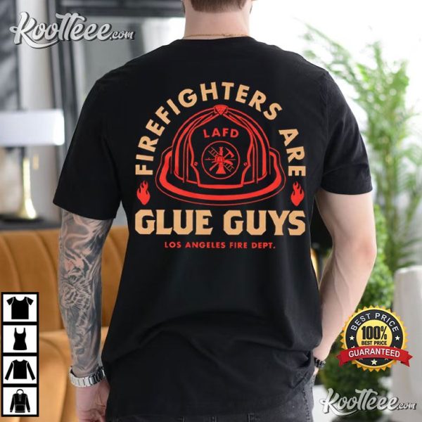 Firefighters Are Glue Guys Los Angeles Fire Dept LAFD T-Shirt