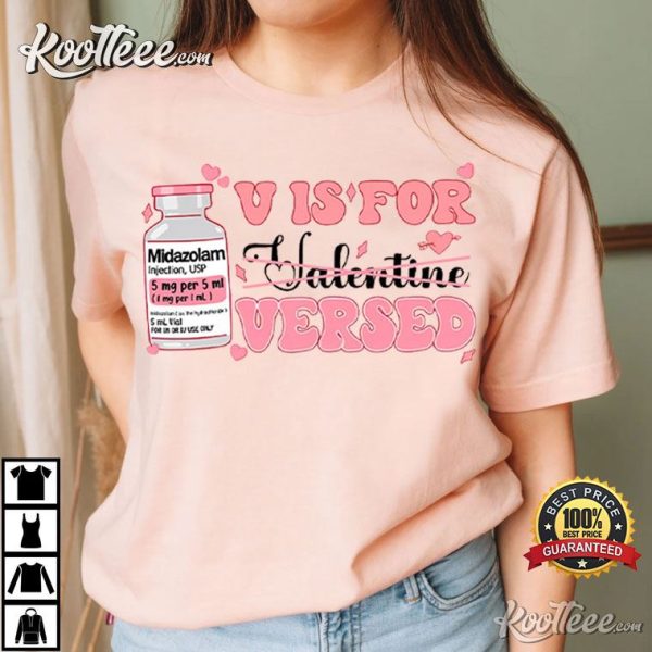 Nurse Pharmacist V Is For Versed Valentine’s Day T-Shirt