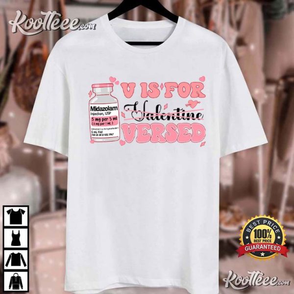 Nurse Pharmacist V Is For Versed Valentine’s Day T-Shirt