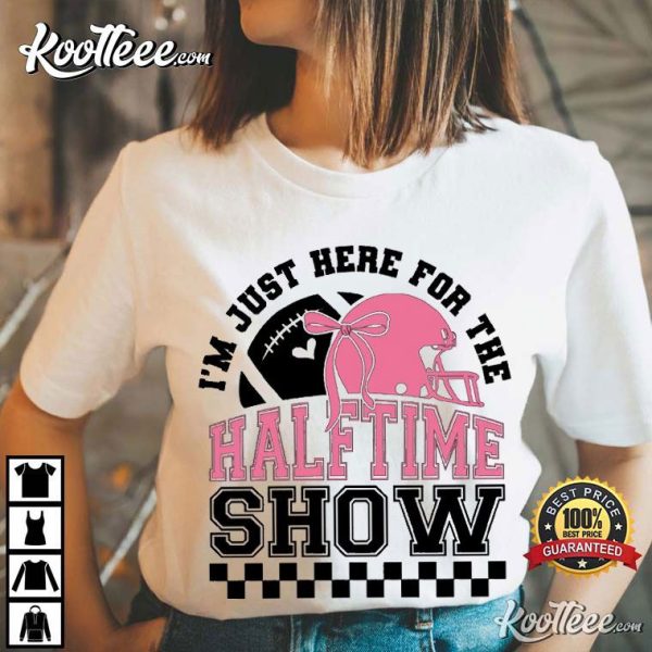 I’m Just Here For Halftime Show Coquette Football T-Shirt