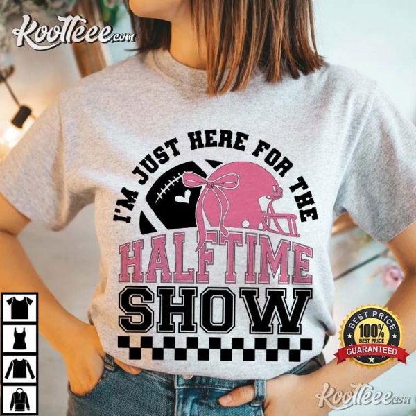 I’m Just Here For Halftime Show Coquette Football T-Shirt