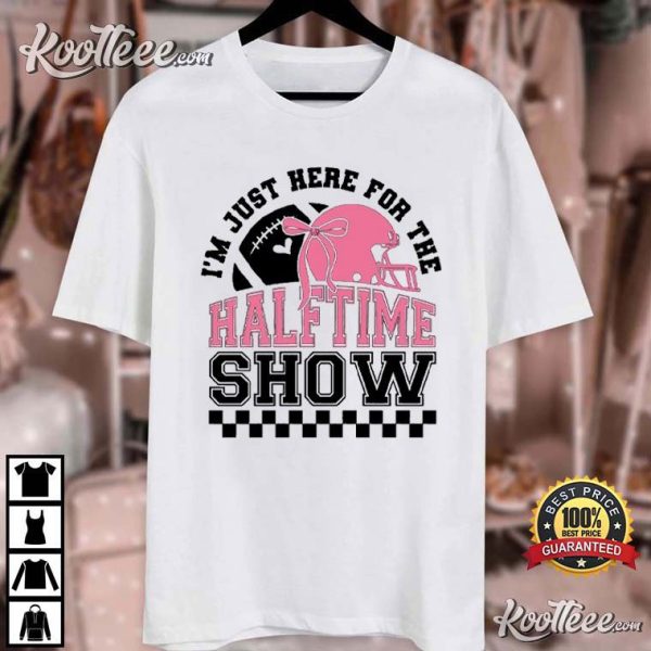 I’m Just Here For Halftime Show Coquette Football T-Shirt