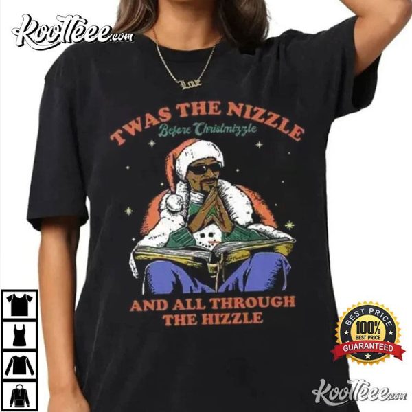 Snoop Dogg Twas The Nizzle Before Christmizzle And All Through The Hizzle T-Shirt