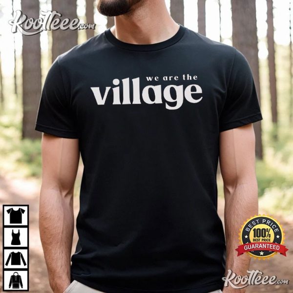 We Are The Village Sanders Family Foster Care T-Shirt