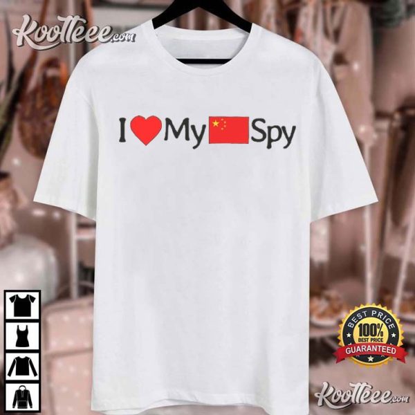 I Love My Chinese Spy TikTok Ban T-Shirt