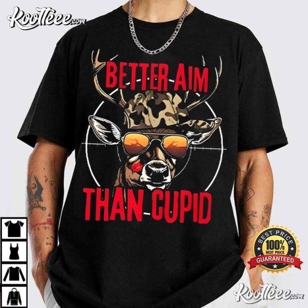 Better Aim Than Cupid Hunting Valentine’s Day T-Shirt