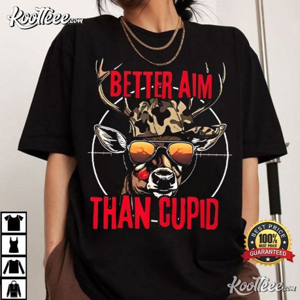 Better Aim Than Cupid Hunting Valentine’s Day T-Shirt