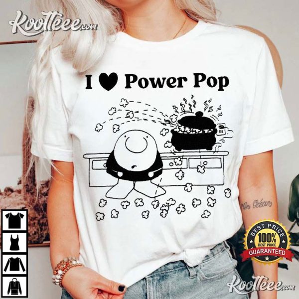 I Love Power Pop T-Shirt