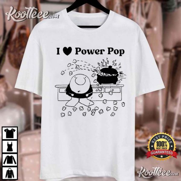 I Love Power Pop T-Shirt