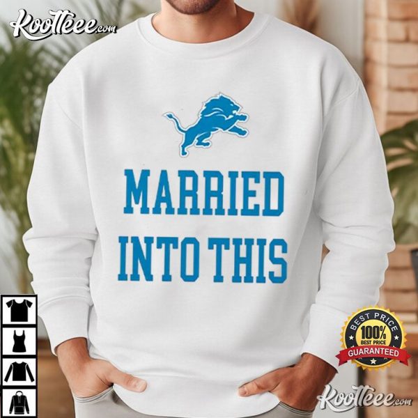 Detroit Lions Married Into This T-Shirt