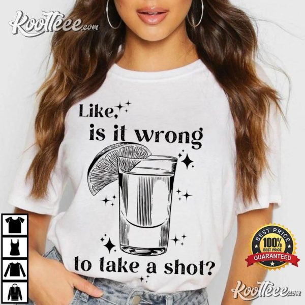 Kelsea Ballerini How Do I Do This Lyrics Is It Wrong To Take A Shot T-Shirt