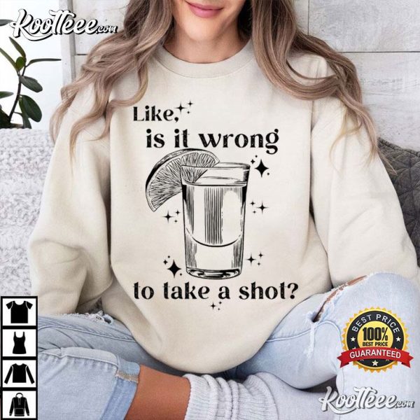 Kelsea Ballerini How Do I Do This Lyrics Is It Wrong To Take A Shot T-Shirt