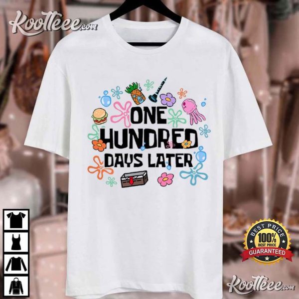 One Hundred Days Later 100 Days Of School Gift For Teacher T-Shirt