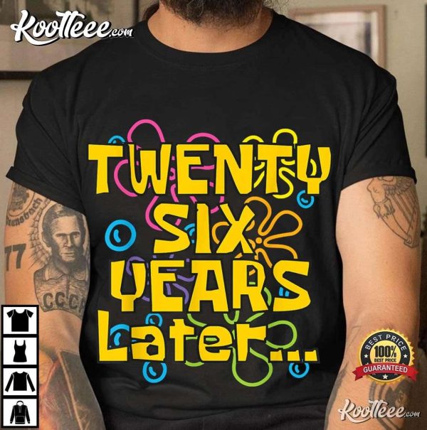 26th Birthday Twenty Six Years Later Funny T-Shirt