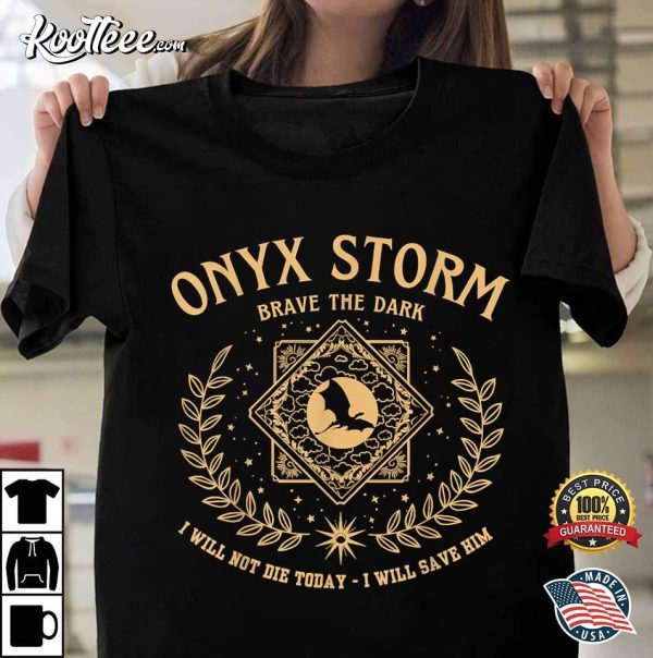 Onyx Storm Brave The Dark Fourth Wing Basgiath War College T-Shirt