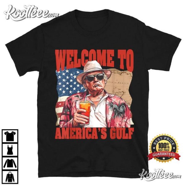 President Trump Welcome To America’s Gulf Mexico T-Shirt