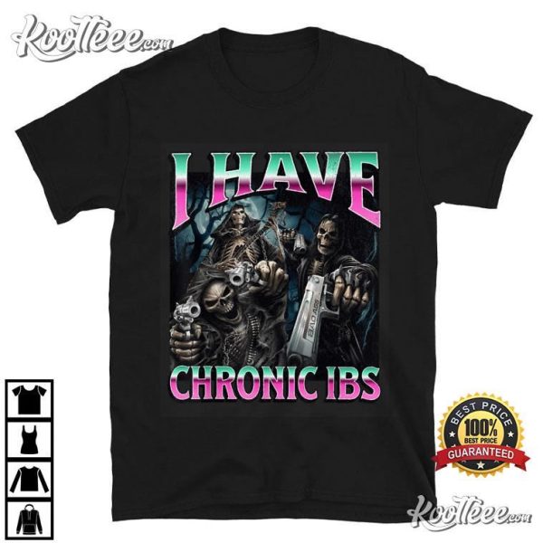 I Have Chronic IBS Funny Hard Skeleton Meme Bootleg T-Shirt