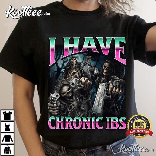 I Have Chronic IBS Funny Hard Skeleton Meme Bootleg T-Shirt