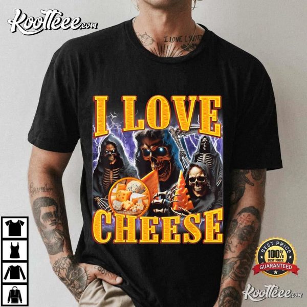 I Love Cheese Funny Skeleton Meme T-Shirt