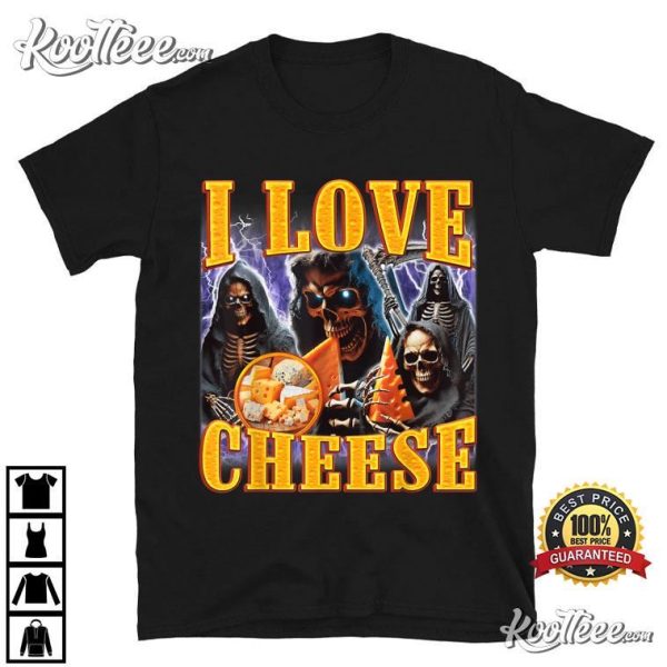 I Love Cheese Funny Skeleton Meme T-Shirt