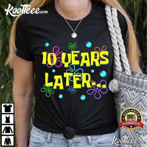 10 Years Later 10th Birthday Party Funny T-Shirt