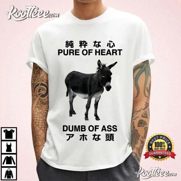 Donkey Pure Of Heart Dumb Of Ass Japanese T-Shirt