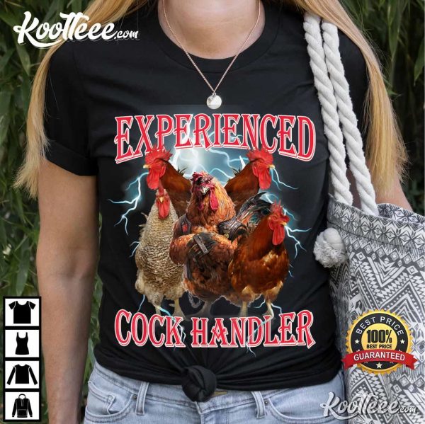 Experienced Cock Handler Funny Adult Humor T-Shirt