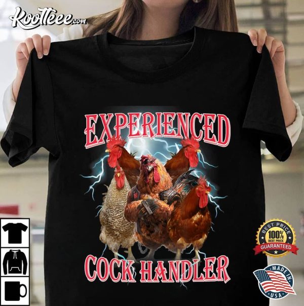 Experienced Cock Handler Funny Adult Humor T-Shirt