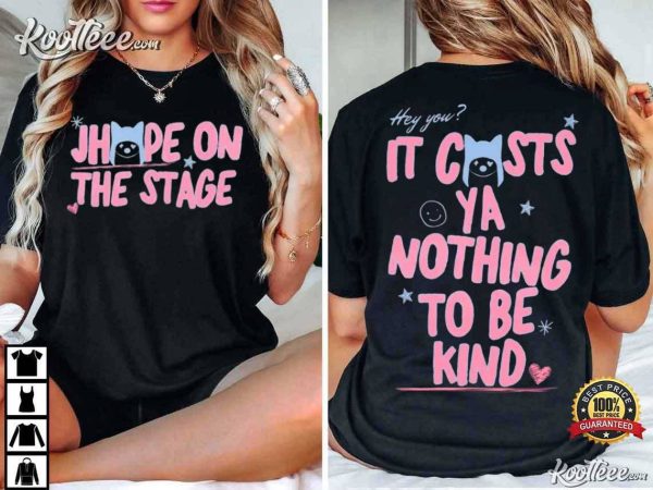 J-Hope On The Stage It Costs Ya Nothing To Be Kind T-Shirt