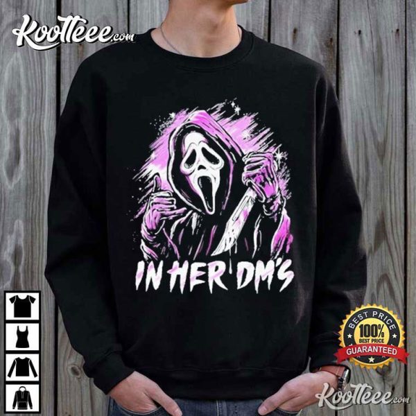 Ghostface In Her Dm’s T-Shirt