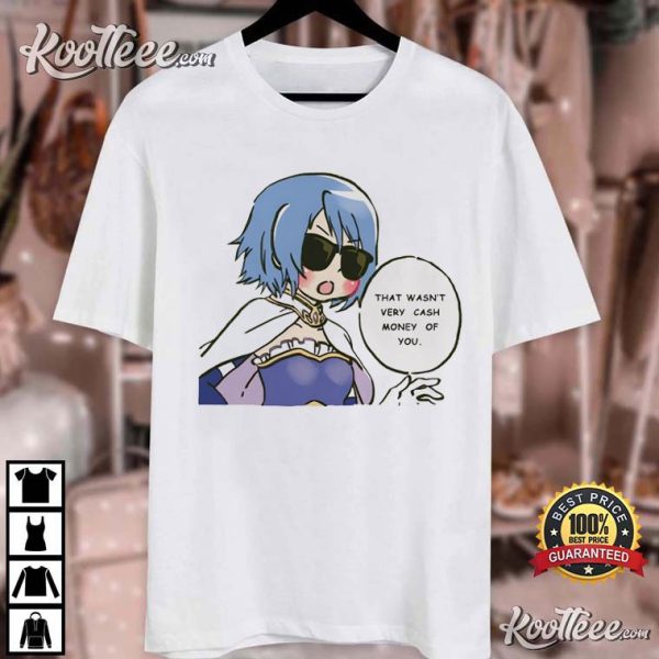 Sayaka Miki That Wasn’t Very Cash Money Of You T-Shirt