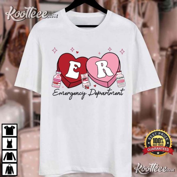 ER Nurse Emergency Department Valentine Gift T-Shirt