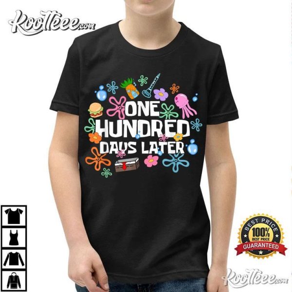 One Hundred Days Later 100th Day Of School Teacher Or Pupil T-Shirt