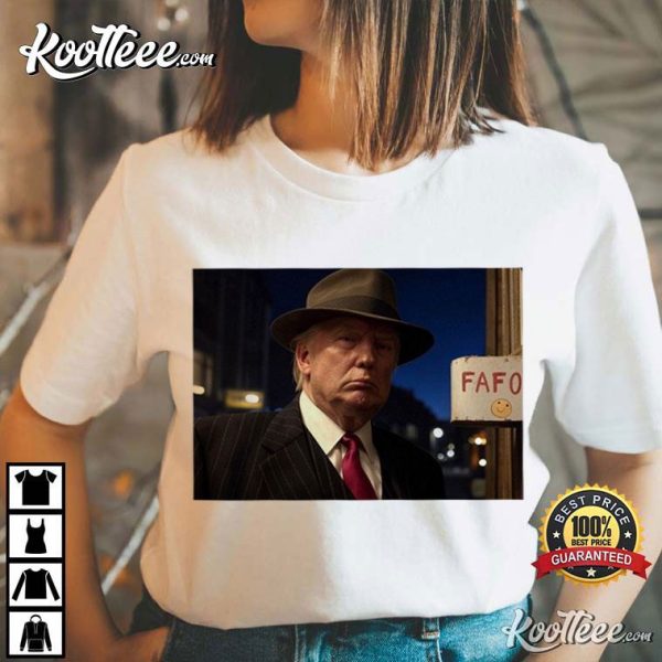 Donald Trump FAFO T-Shirt