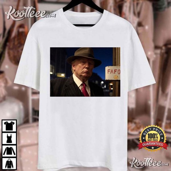 Donald Trump FAFO T-Shirt