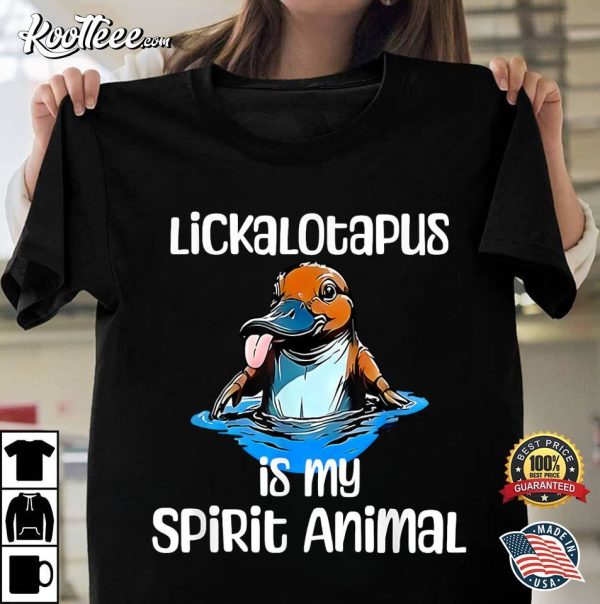 Lickalotopus Is My Spirit Animal Funny Platypus T-Shirt