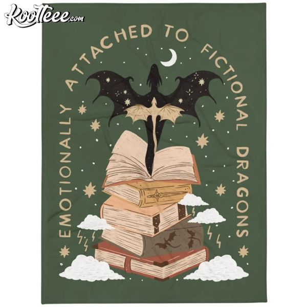 Emotionally Attached To Fictional Dragons Bookish Fleece Blanket