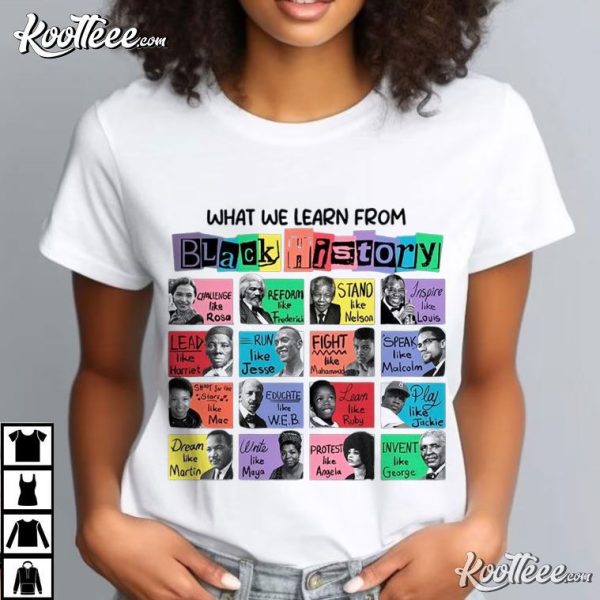 What We Learn From Black History African American T-Shirt