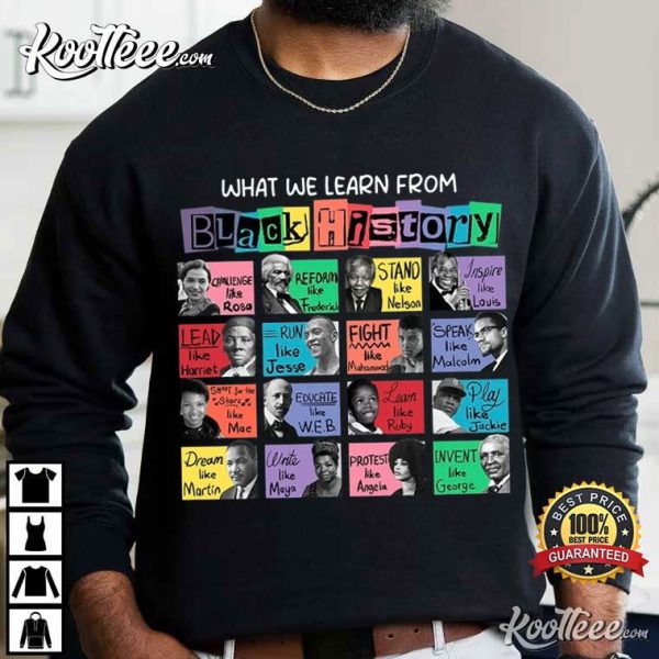 What We Learn From Black History African American T-Shirt