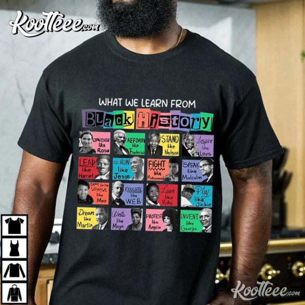 What We Learn From Black History African American T-Shirt