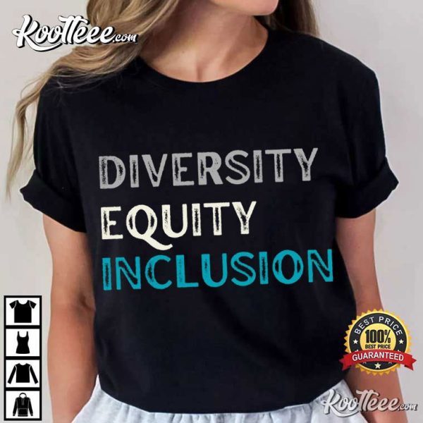 Diversity Equity Inclusion DEI Gift For Democrats Political T-Shirt