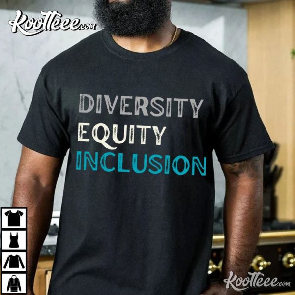 Diversity Equity Inclusion DEI Gift For Democrats Political T-Shirt