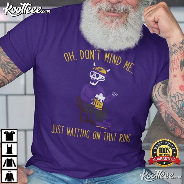 Minnesota Vikings Oh Don’t Mind Me Beer Team T-Shirt