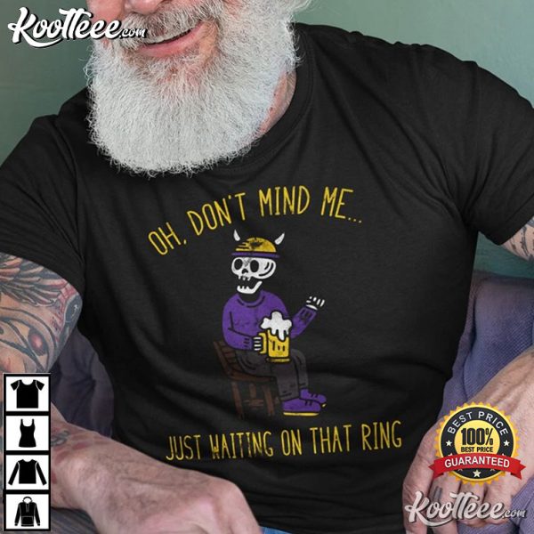 Minnesota Vikings Oh Don’t Mind Me Beer Team T-Shirt