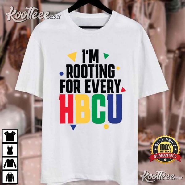 I’m Rooting For Every HBCU African American College Black History T-Shirt