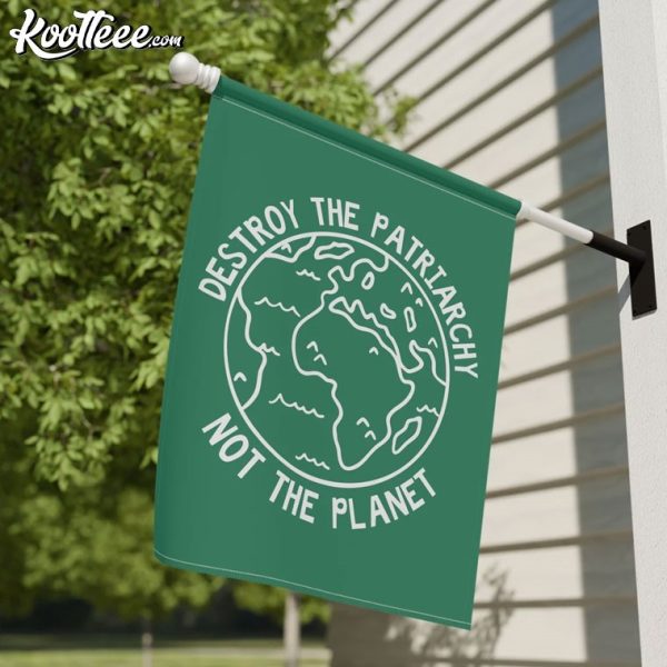 Destroy The Patriarchy Not The Planet Climate Change Activist Flag