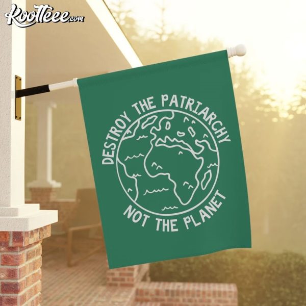 Destroy The Patriarchy Not The Planet Climate Change Activist Flag