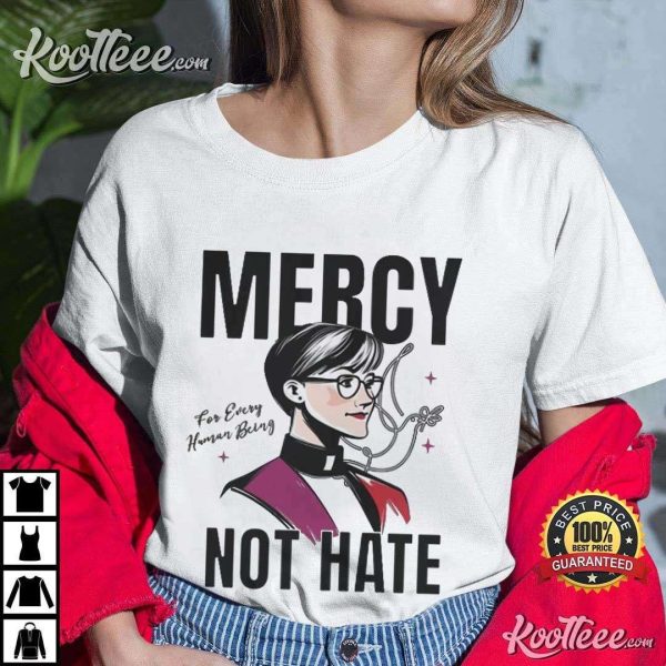 Mercy Not Hate For Every Human Being T-Shirt