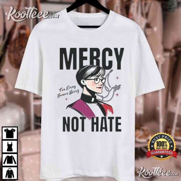 Mercy Not Hate For Every Human Being T-Shirt